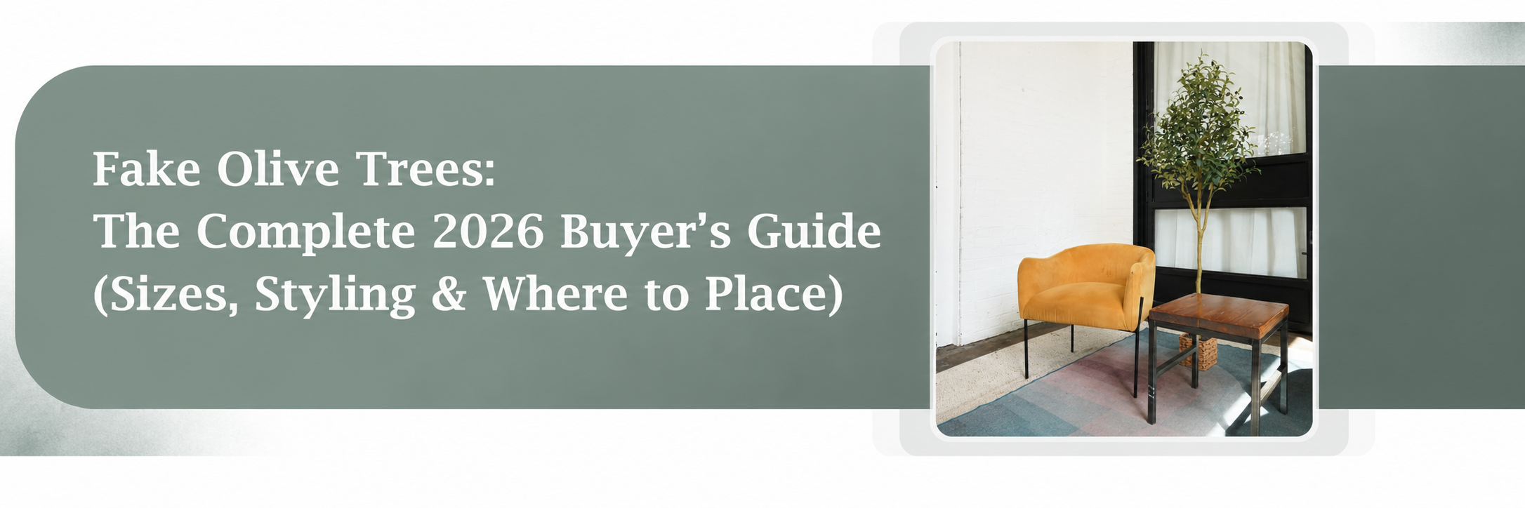 Fake Olive Trees: The Complete 2026 Buyer's Guide (Sizes, Styling & Where to Place)
